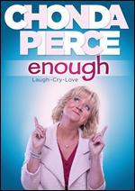 Chonda Pierce: Enough