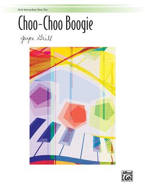 Choo-Choo Boogie: Sheet - Grill, Joyce (Composer)