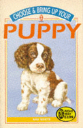 Choose and Bring Up Your Puppy
