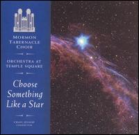 Choose Something Like a Star - Clay Christiansen (organ); Daron Bradford (clarinet); Jeannine Goeckeritz (flute); John Longhurst (organ);...