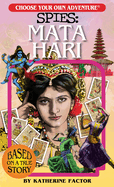 Choose Your Own Adventure Spies: Mata Hari