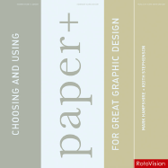 Choosing and Using Paper for Great Graphic Design - Hampshire, Mark, and Stephenson, Keith