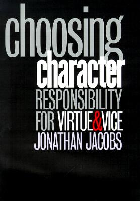 Choosing Character - Jacobs, Jonathan
