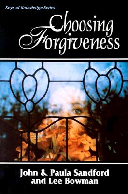 Choosing Forgiveness - Sandford, Paula, and Bowman, Lee, and Bowman, Norm