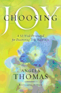 Choosing Joy: A 52-Week Devotional for Discovering True Happiness