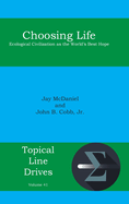 Choosing Life: Ecological Civilization as the World's Best Hope