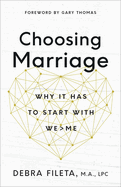 Choosing Marriage: Why It Has to Start with We>me