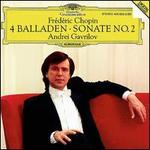 Chopin: 4 Ballades; Piano Sonata No. 2