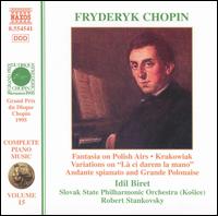 Chopin: Complete Piano Music, Vol. 15 - Idil Biret (piano); Slovak State Philharmonic Orchestra Kosice; Robert Stankovsky (conductor)