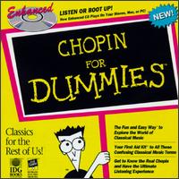 Chopin for Dummies - Agust�n Anievas (piano); Andr� Watts (piano); Andrea Lucchesini (piano); Andrei Gavrilov (piano); Dmitri Alexeev (piano);...