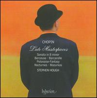 Chopin: Late Masterpieces - Stephen Hough (piano)