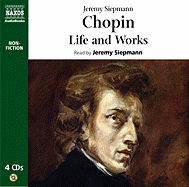 Chopin: Life and Works