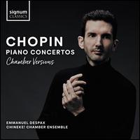 Chopin: Piano Concertos - Chamber Versions - Chineke! Orchestra; Emmanuel Despax (piano)