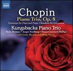 Chopin: Piano Trio, Op. 8; Variations for Flute & Piano