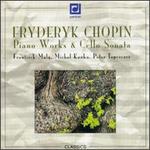 Chopin: Piano Works & Cello Sonata