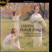 Chopin: Polish Songs - Charles Spencer (piano); Urszula Kryger (mezzo-soprano)