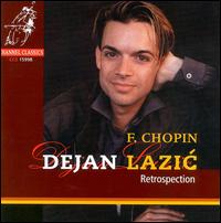 Chopin Retrospection - Dejan Lazic (piano)