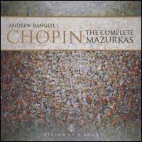 Chopin: The Complete Mazurkas - Andrew Rangell (piano)