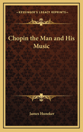 Chopin: The Man and His Music