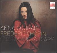 Chopin: The Mazurka Diary - Anna Gourari (piano)