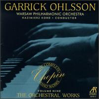 Chopin: The Orchestral Works, Vol. 9 - Garrick Ohlsson (piano); Warsaw Philharmonic Chamber Orchestra; Kazimierz Kord (conductor)