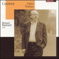Chopin: Waltzes - Richard Raymond (piano)