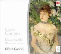 Chopin: Works for Piano - Elfrun Gabriel (piano)