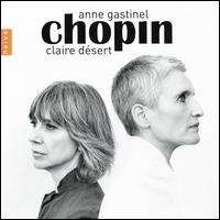 Chopin - Anne Gastinel (cello); Claire D�sert (piano)