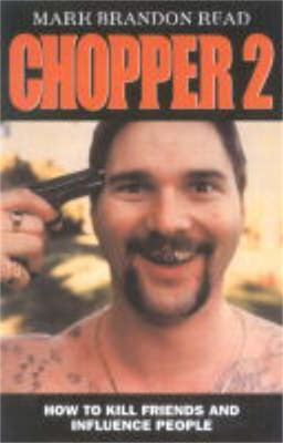 Chopper 2: How to Kill Friends and Influence People - Read, Mark Brandon