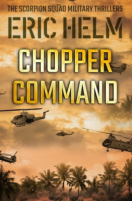 Chopper Command - Helm, Eric