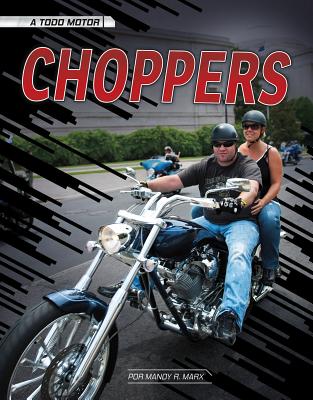 Choppers - Aparicio Publishing LLC, Aparicio Publishing (Translated by), and Marx, Mandy R
