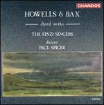 Choral Works by Howells & Bax