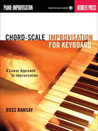 Chord-Scale Improvisation for Keyboard: A Linear Approach to Improvisation