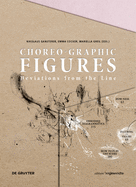 Choreo-Graphic Figures: Deviations from the Line