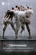 Choreomata: Performance and Performativity After AI