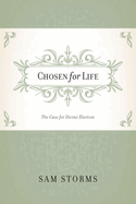 Chosen for Life: The Case for Divine Election