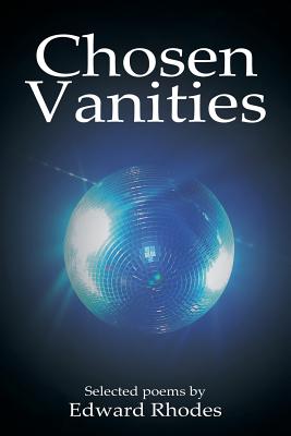 Chosen Vanities - Rhodes, Edward
