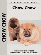 Chow Chow: A Comprehensive Guide to Owning and Caring for Your Dog