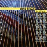 Chris Brown: Six Primes