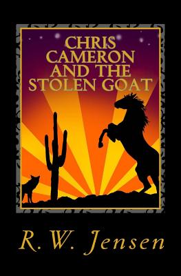 Chris Cameron and the Stolen Goat - Jensen, R W