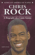 Chris Rock: A Biography of a Comic Genius