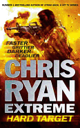 Chris Ryan Extreme: Hard Target: Faster, Grittier, Darker, Deadlier
