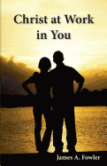 Christ At Work in You: The Continuing Function of the Risen Lord Jesus