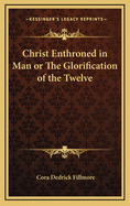 Christ Enthroned in Man or the Glorification of the Twelve