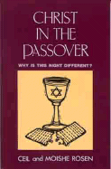 Christ in the Passover: Why Is This Night Different - Rosen, Ceil, and Rosen, Moishe