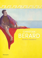 Christian B?rard: Eccentric Modernist