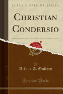 Christian Condersio (Classic Reprint)