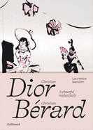 Christian Dior - Christian B�rard: A Cheerful Melancholy