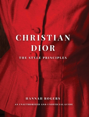 Christian Dior: The Style Principles - Rogers, Hannah