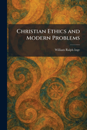 Christian Ethics and Modern Problems